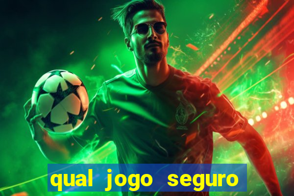 qual jogo seguro para ganhar dinheiro